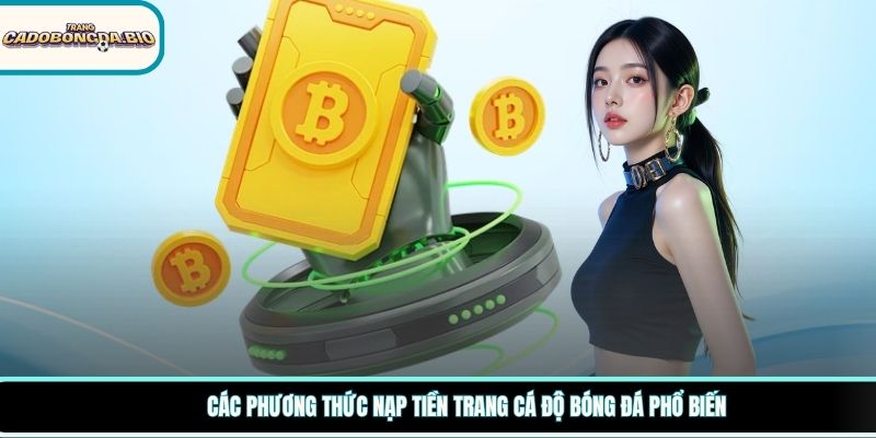 Các phương thức nạp tiền trang cá độ bóng đá phổ biến